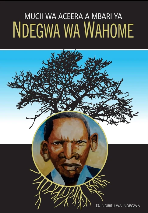 Mucii Wa Aceera A Mbari Ya(The Lineage of Aceera of Ndegwa Wahome Clan) book cover